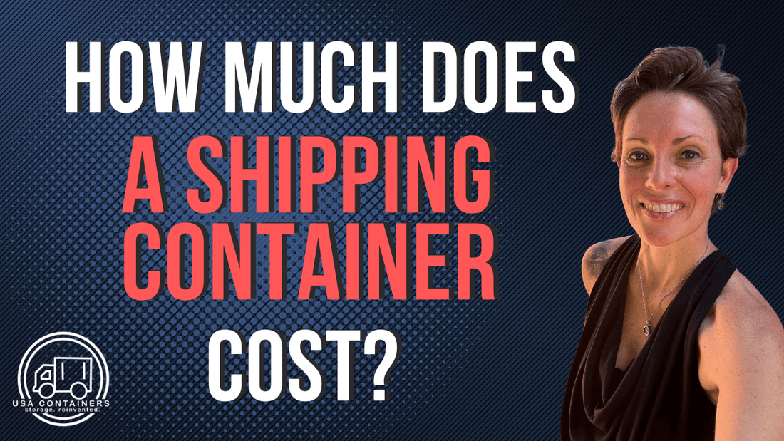 How Much Does a Shipping Container Cost? - USA Containers